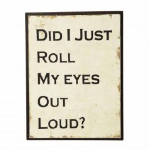 Did I Roll My Eyes Sign