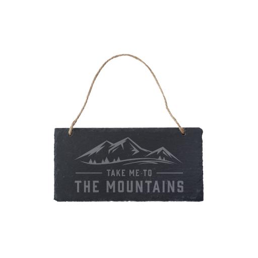 TAKE ME TO THE MOUNTAINS SLATE HANGING SIGN