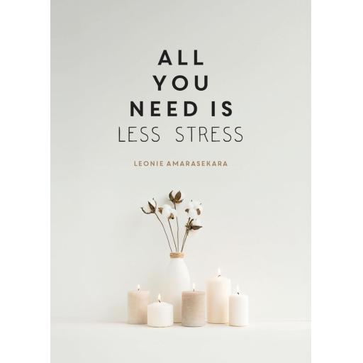 ALL YOU NEED IS LESS STRESS