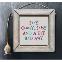 Stay Classy Sassy Sign.jpg