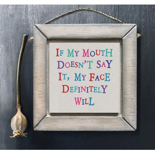 IF MY MOUTH DOESN'T SAY IT HANGING SIGN