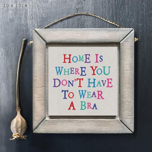 Home is where you don’t have to wear a bra hanging sign