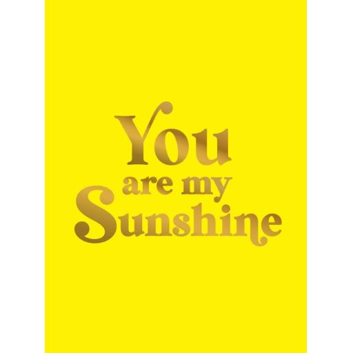 YOU ARE MY SUNSHINE